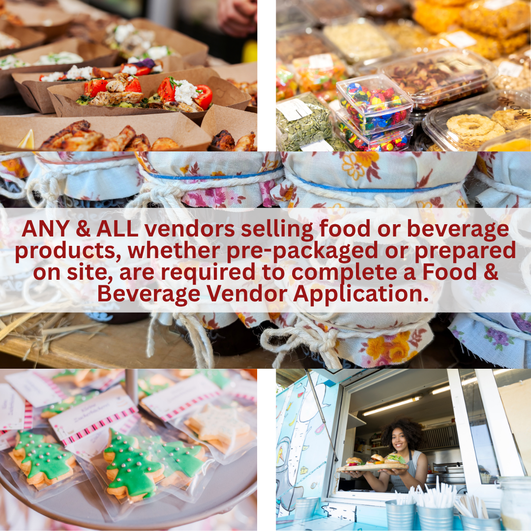 ANY & ALL vendors selling food or beverage products, whether pre-packaged or prepared on site, are required to complete a Food & Beverage Vendor Application.