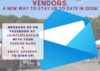 Join the Circle Flea Fair Vendor Newsletter, send you information including name & email to circlefleafair@gmail.com