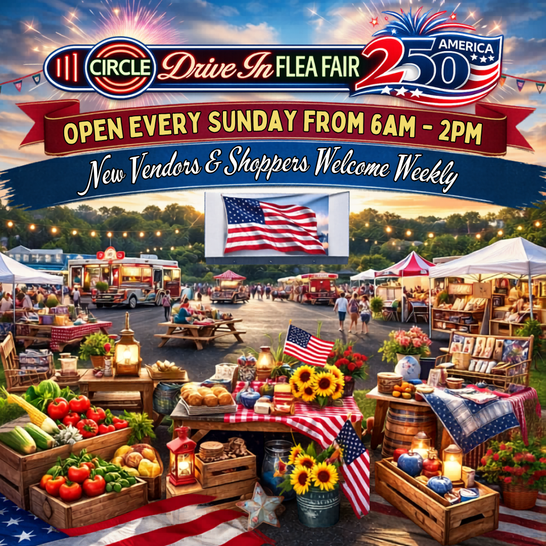 Circle GIANT Sunday Flea Fair, every Sunday from March - November from 6am - 2pm, new vendors & shoppers welcome weekly
